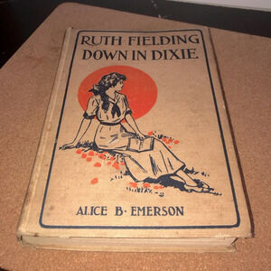 Ruth Fielding Down In Dixie Alice B. Emerson Hardcover Novel 1916 Vintage Series